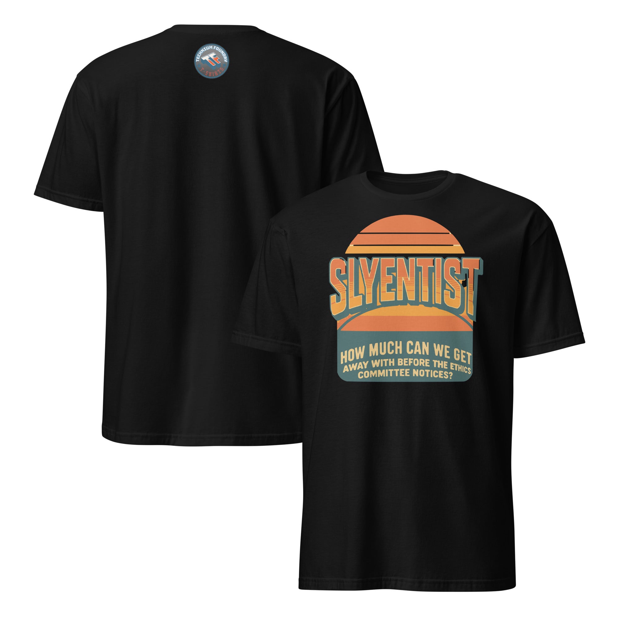 Slyentist T-Shirt featuring "How Much Can We Get Away With" ethics humor slogan. Perfect for scientists with a rebellious edge.