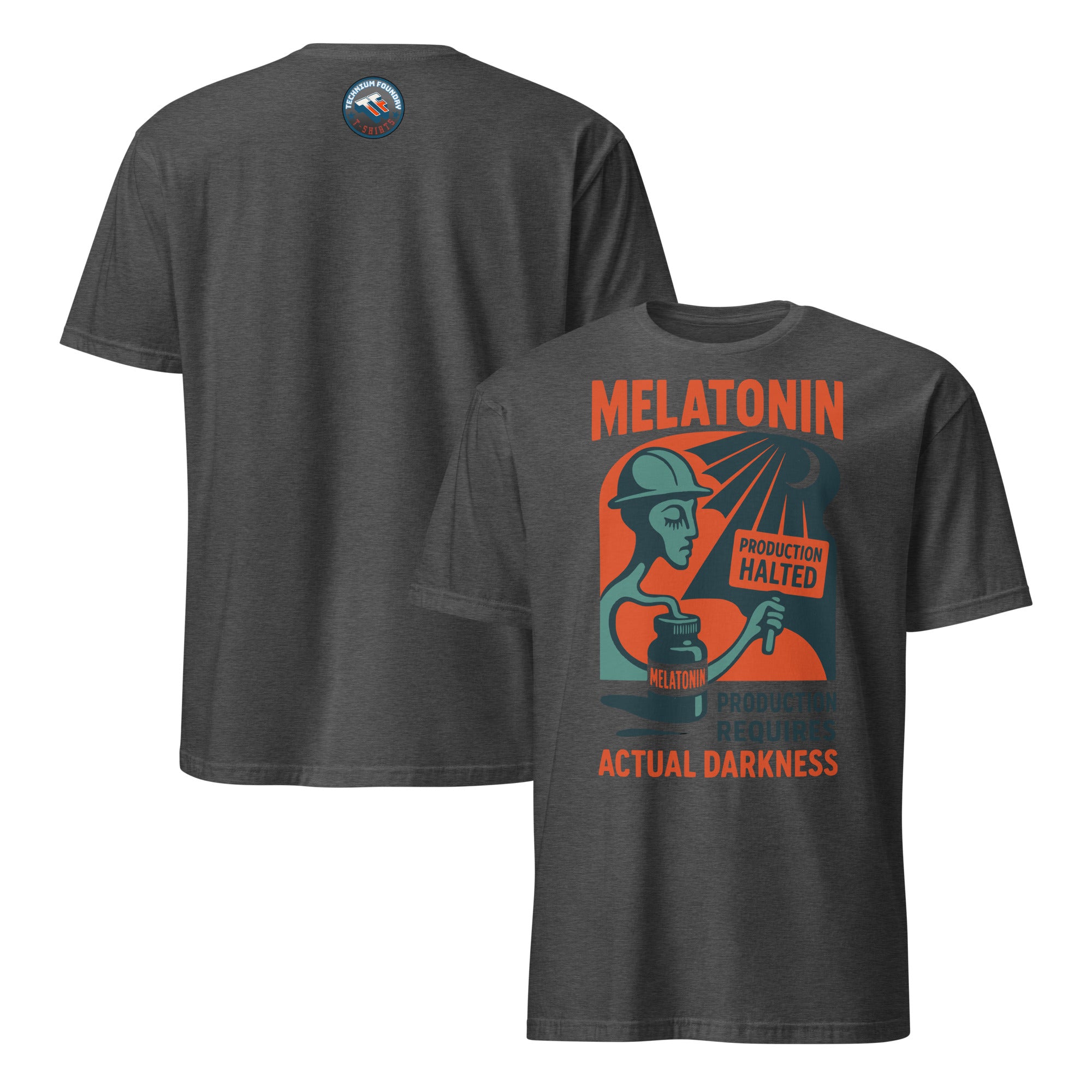 Dark gray Melatonin T-Shirt with "Production Requires Actual Darkness" design, featuring industrial sleep theme.