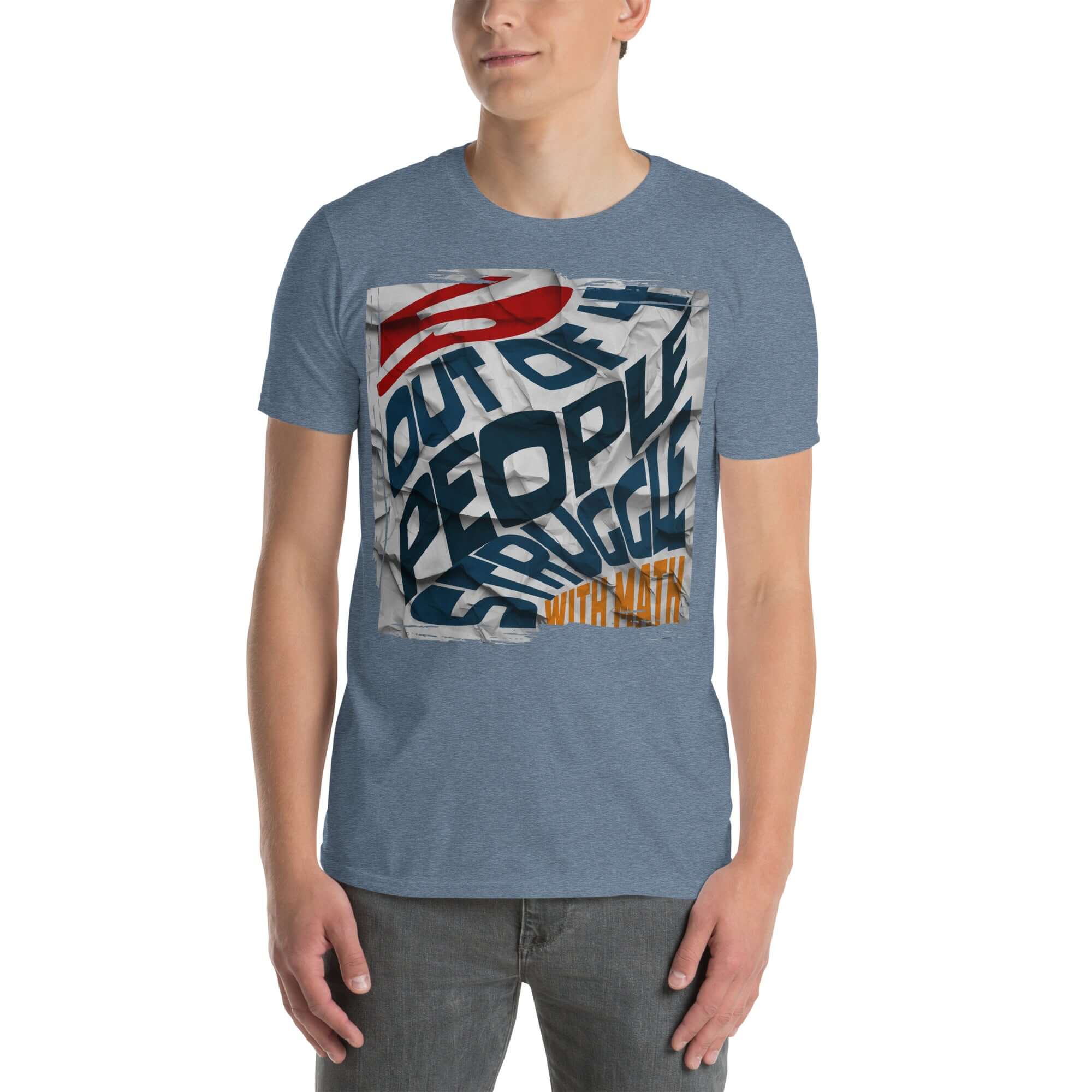 Man wearing '5 Out Of 4 People Struggle With Math' t-shirt featuring mathematical humor design.
