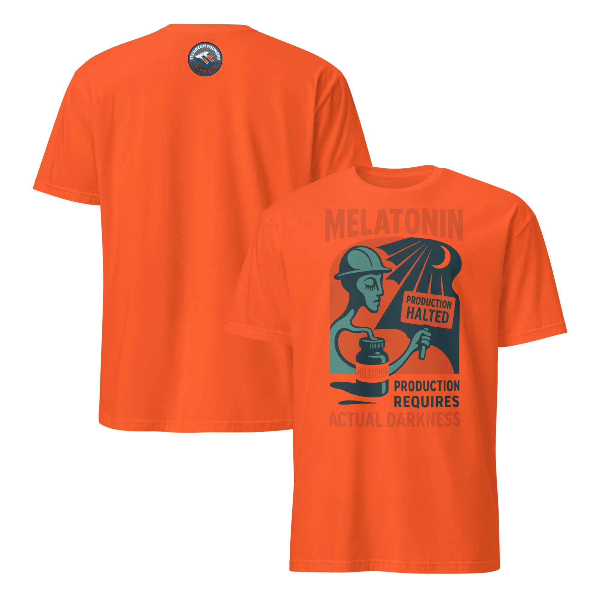 Orange Melatonin T-Shirt with industrial sleep complex theme, featuring slogan 'Production Requires Actual Darkness' on the back.