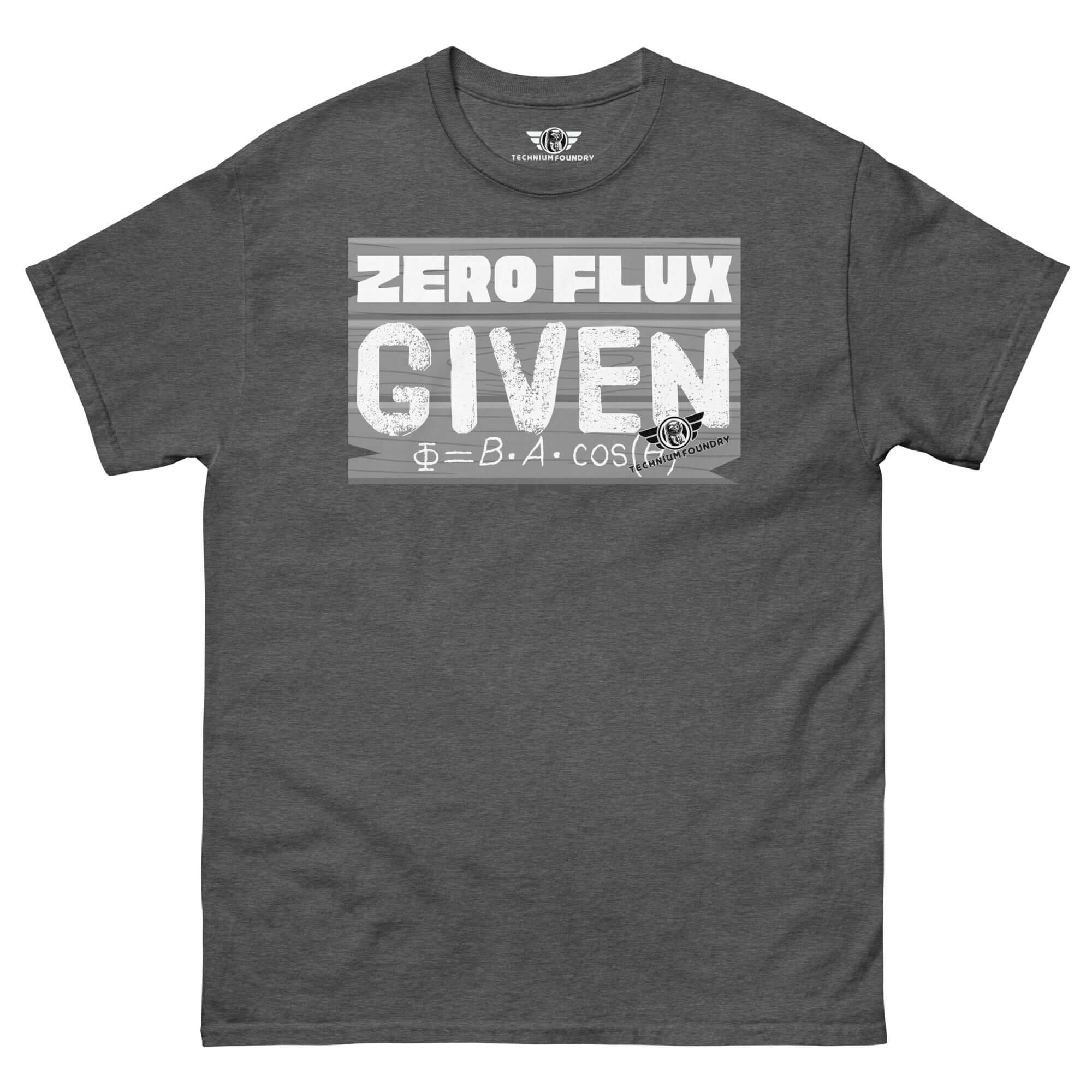 Grey t-shirt with 'Zero Flux Given' and magnetic flux equation, blending physics and humor in a chalkboard-style design.