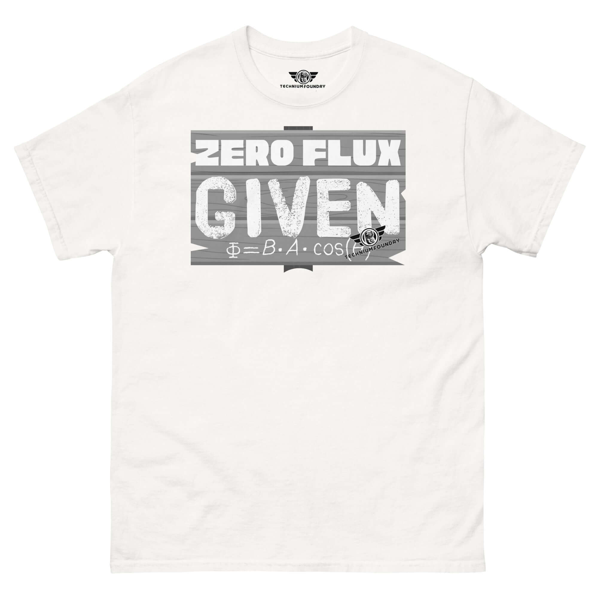 White t-shirt with "Zero Flux Given" and magnetic flux equation in a distressed, chalkboard style; perfect for physics enthusiasts.