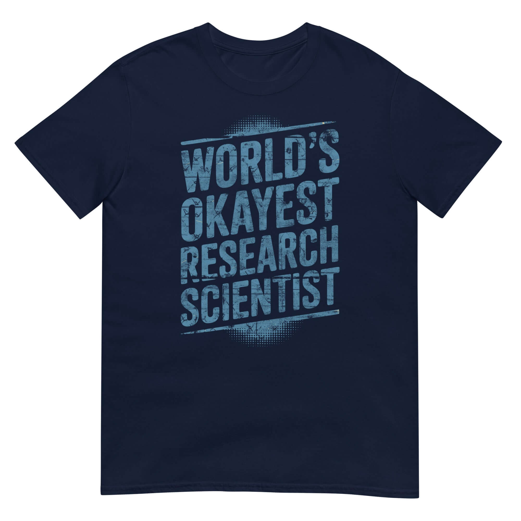 Navy "World's Okayest Research Scientist" T-shirt with humorous academic theme