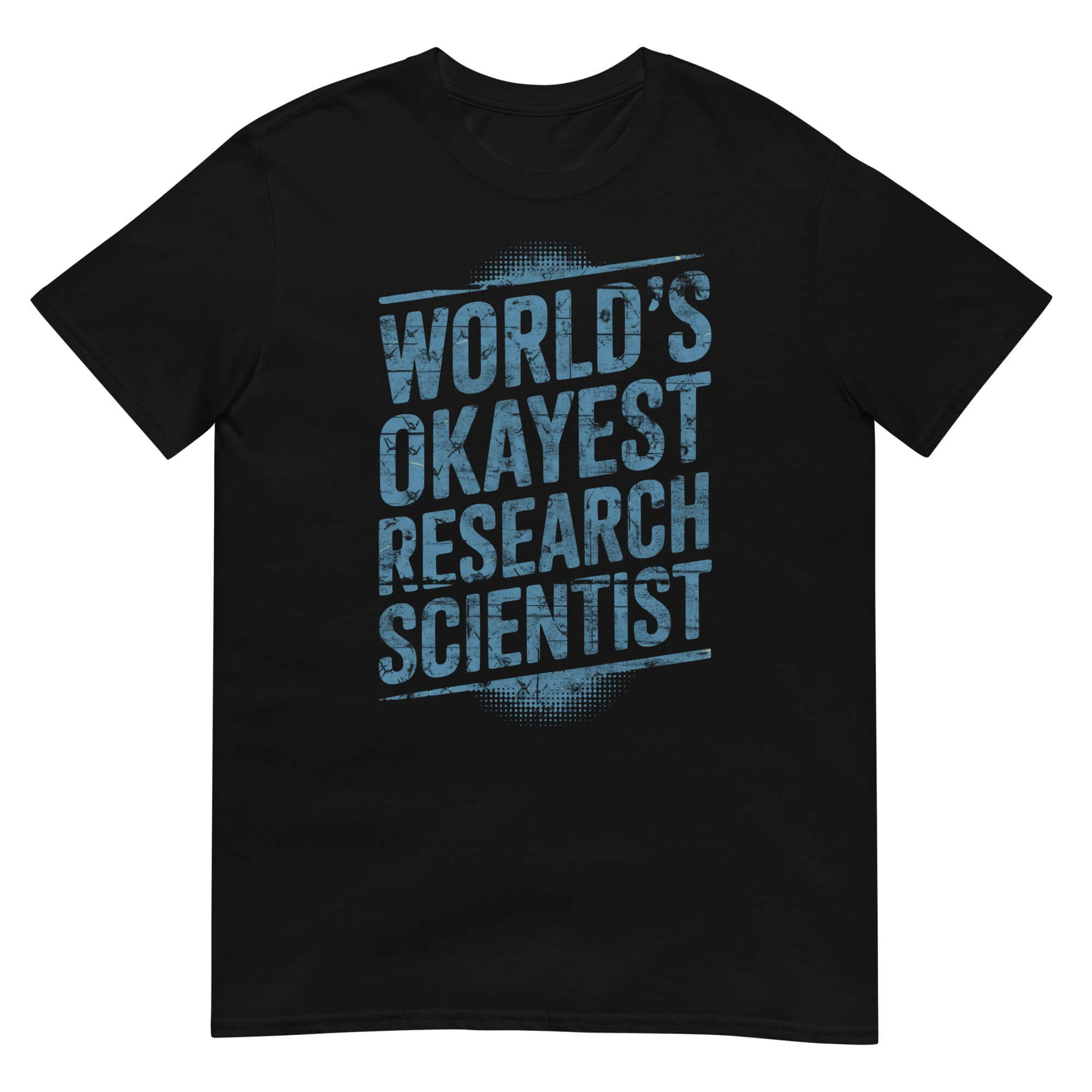 Black t-shirt with "World's Okayest Research Scientist" text in blue, ideal for academic humor and self-deprecating science apparel.