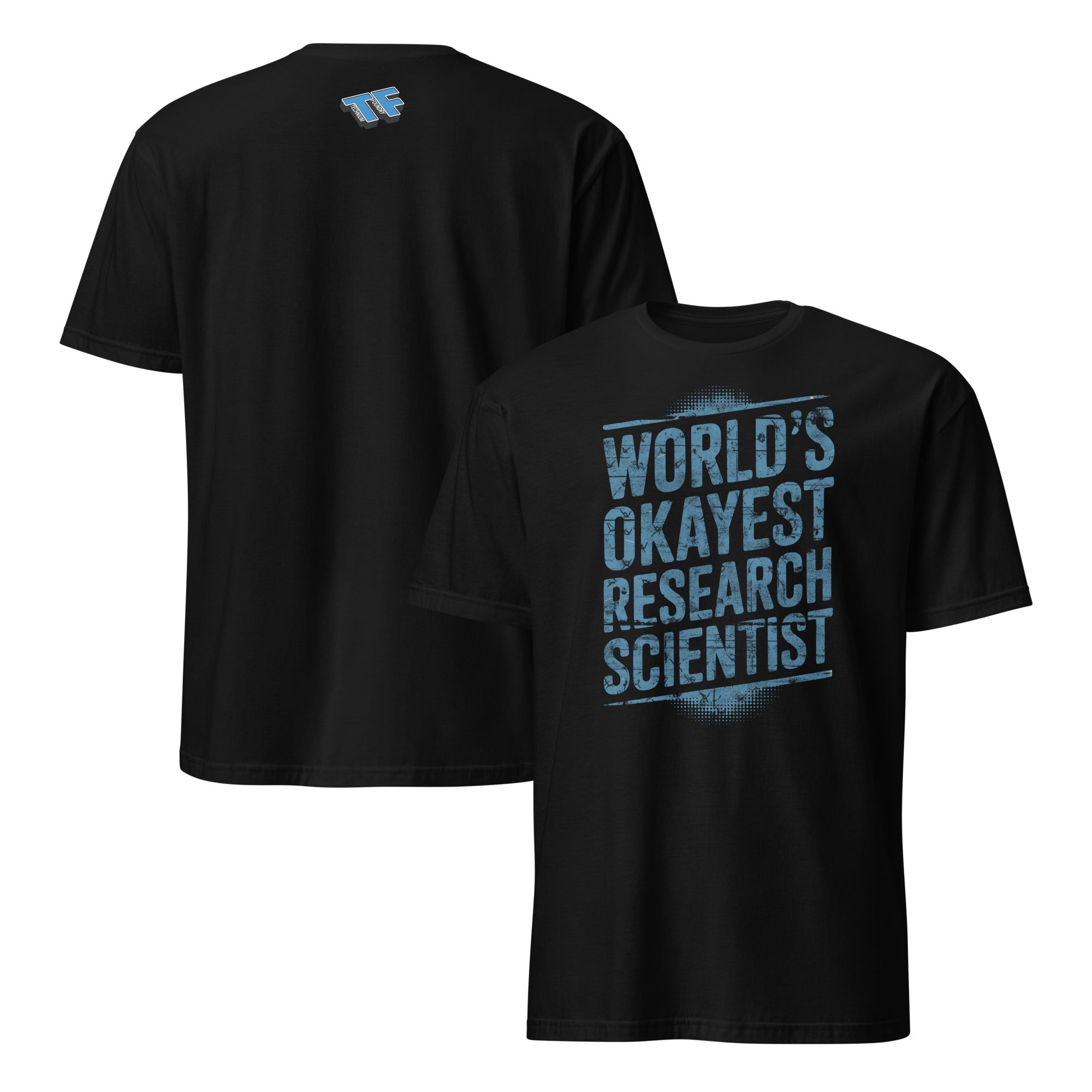 Black T-shirt with "World's Okayest Research Scientist" printed in blue text, showcasing academic humor.