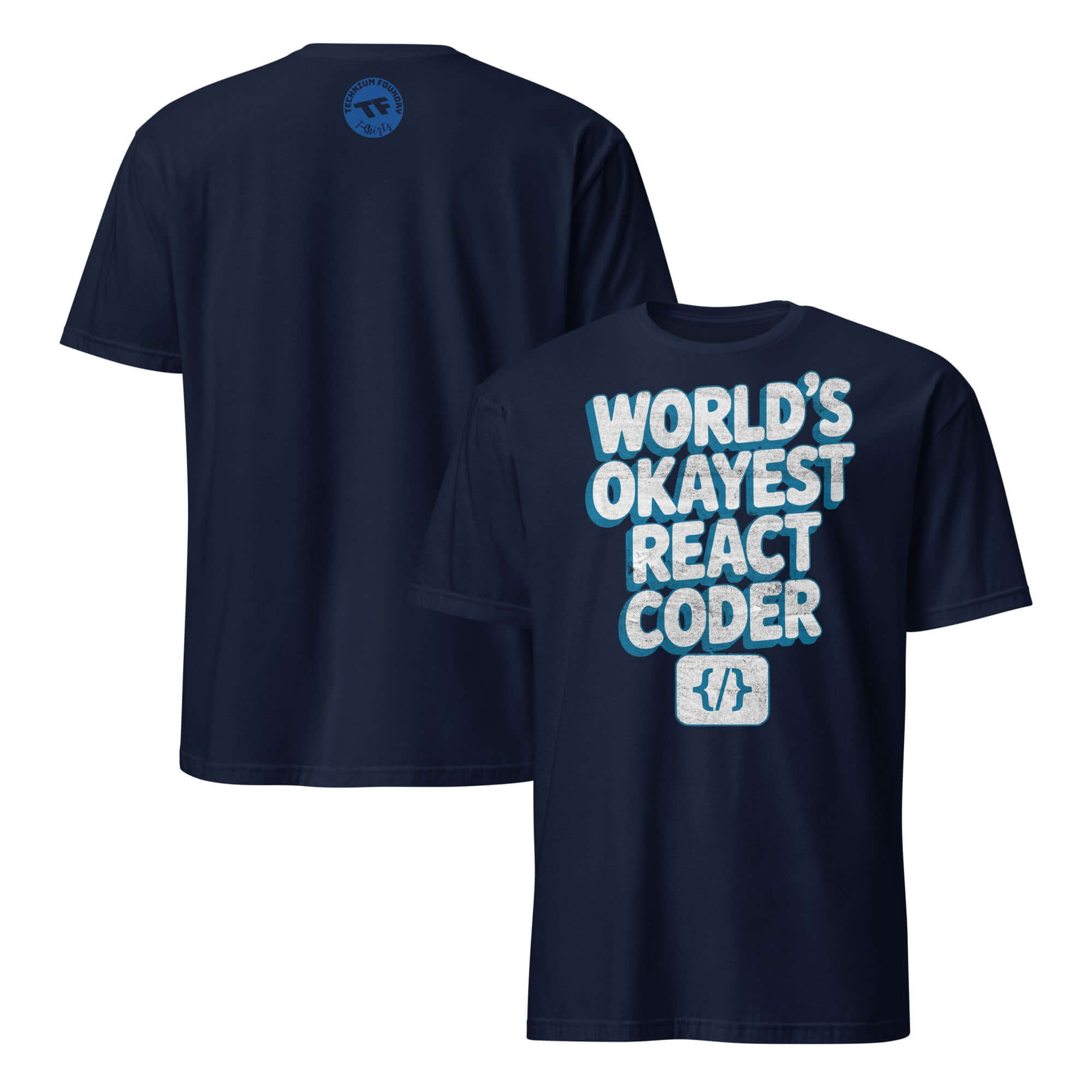 Navy blue t-shirt with the text 'World's Okayest React Coder'; front and back views, React developer humor apparel.
